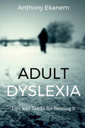Adult Dyslexia: Tips and Tricks for Beating It - Paperback