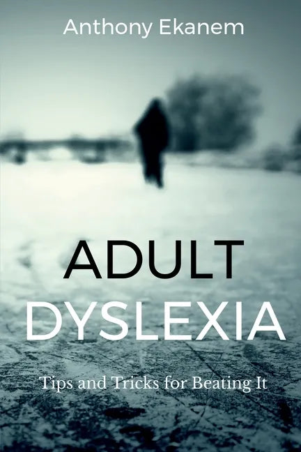 Adult Dyslexia: Tips and Tricks for Beating It - Paperback
