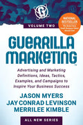 Guerrilla Marketing Volume 2: Advertising and Marketing Definitions, Ideas, Tactics, Examples, and Campaigns to Inspire Your Business Success - Paperback