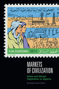 Markets of Civilization: Islam and Racial Capitalism in Algeria - Paperback