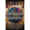 Astrología cabalística: La guía definitiva de la astrología hebrea, el antiguo misticismo judío, los signos del zodíaco, la carta natal cabalí - Hardcover