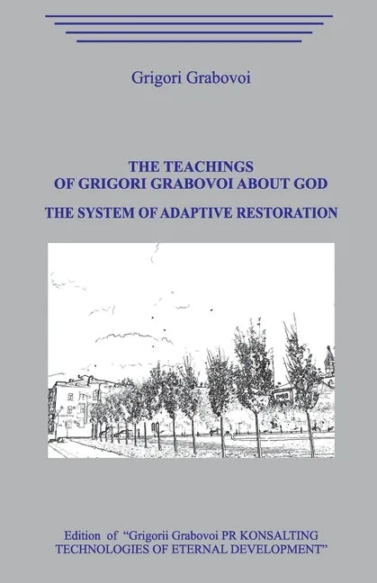 The Teaching of Grigori Grabovoi about God. The System of Adaptive Restoration. - Paperback