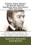 Essays: First Series. by Ralph Waldo Emerson Self-Reliance, 1847 edition - Paperback