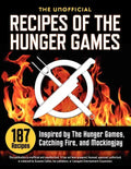 Unofficial Recipes of the Hunger Games: 187 Recipes Inspired by the Hunger Games, Catching Fire, and Mockingjay - Paperback