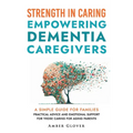STRENGTH IN CAREING Empowering dementia caregivers - Paperback