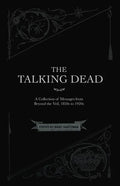 The Talking Dead: A Collection of Messages from Beyond the Veil, 1850s to 1920s - Paperback