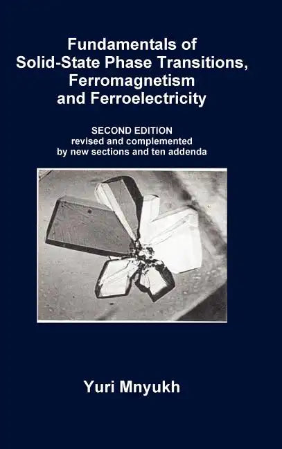 Fundamentals of Solid-State Phase Transitions, Ferromagnetism and Ferroelectricity - Hardcover