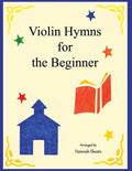 Violin Hymns for the Beginner: Easy Hymns for Early Violinists - Paperback