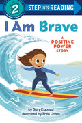I Am Brave: A Positive Power Story - Paperback
