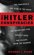 The Hitler Conspiracies: The Protocols - The Stab in the Back - The Reichstag Fire - Rudolf Hess - The Escape from the Bunker - Hardcover