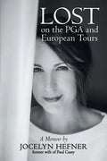 Lost on the PGA and European Tours: A Memoir - Paperback