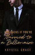 Life Sucks If You're Married To A Billionaire: A Gay Romance Novel - Paperback