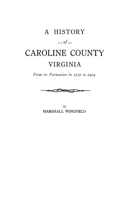 History of Caroline County, Virginia - Paperback