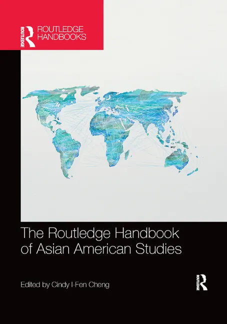 The Routledge Handbook of Asian American Studies - Paperback