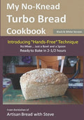 My No-Knead Turbo Bread Cookbook (Introducing "Hands-Free" Technique) (B&W Version): From the kitchen of Artisan Bread with Steve - Paperback