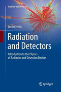 Radiation and Detectors: Introduction to the Physics of Radiation and Detection Devices - Paperback