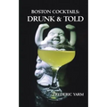 Boston Cocktails: Drunk & Told - Paperback