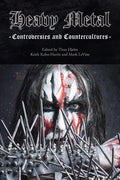 Heavy Metal: Controversies and Counterculture - Hardcover
