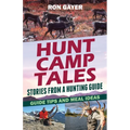 Hunt Camp Tales - stories from a hunting guide: Guide Tips and Meal Ideas - Paperback