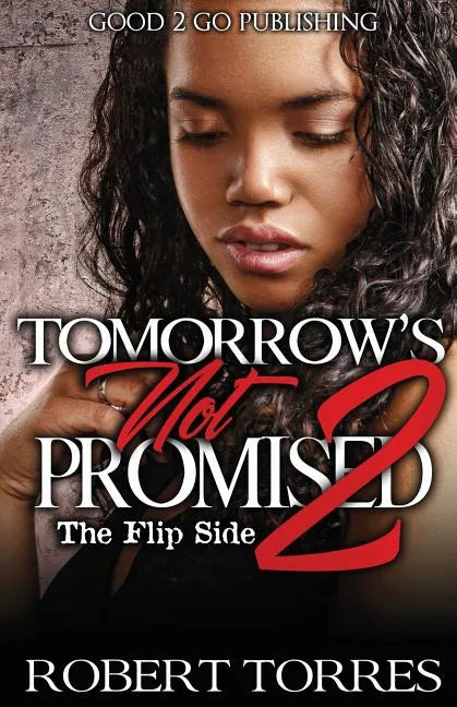 Tomorrow's Not Promised 2: The Flip Side - Paperback