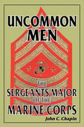 Uncommon Men: The Sergeants Major of the Marine Corps - Paperback