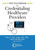 The Handbook for Credentialing Healthcare Providers - Paperback