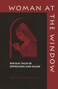 Woman at the Window: Biblical Tales of Oppression and Escape - Paperback