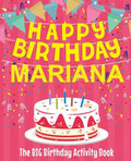 Happy Birthday Mariana - The Big Birthday Activity Book: Personalized Children's Activity Book - Paperback