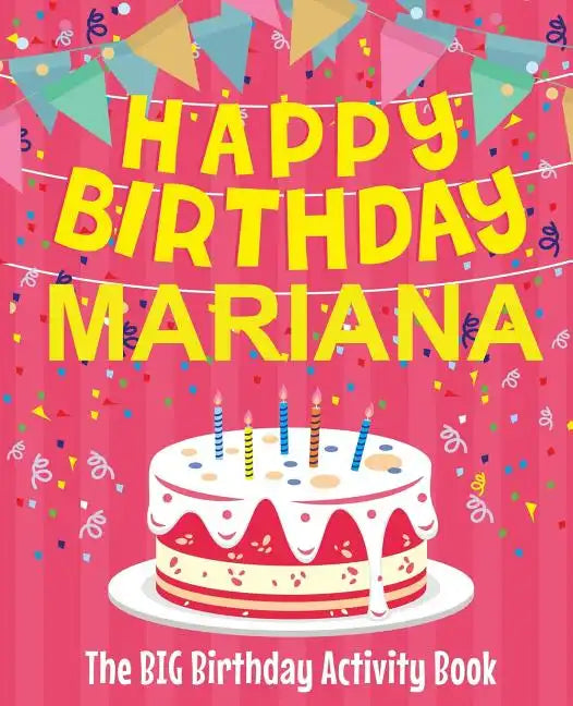 Happy Birthday Mariana - The Big Birthday Activity Book: Personalized Children's Activity Book - Paperback