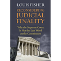 Reconsidering Judicial Finality: Why the Supreme Court Is Not the Last Word on the Constitution - Paperback
