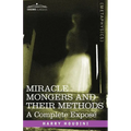 Miracle Mongers and Their Methods: A Complete Expose - Paperback