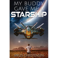 My Buddy Gave Me a Starship - Paperback