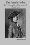 The Female Soldier: The Surprising Life and Adventures of Hannah Snell - Paperback