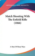 Match Shooting With The Enfield Rifle (1866) - Hardcover