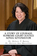 A Story of Courage: Supreme Court Justice Sonia Sotomayor - Paperback