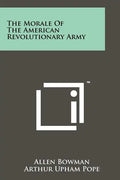 The Morale Of The American Revolutionary Army - Paperback