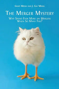 The Merger Mystery: Why Spend Ever More on Mergers When So Many Fail? - Paperback