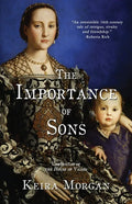 The Importance of Sons: Chronicles of the House of Valois - Paperback