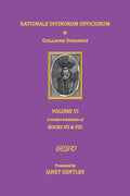 Rationale Divinorum Officiorum by Guillaume Durandus. Volume Six: Books Seven and Eight - Paperback
