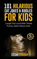 101 Hilarious Cat Jokes & Riddles For Kids: Laugh Out Loud With These Funny Jokes About Cats (WITH 35+ PICTURES)! - Hardcover
