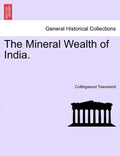 The Mineral Wealth of India. - Paperback