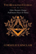 The Walking Charge and other Masonic Performance Pieces - Paperback