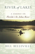 River of Lakes: A Journey on Florida's St. Johns River - Paperback