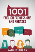 1001 English Expressions and Phrases: Common Sentences and Dialogues Used by Native English Speakers in Real-Life Situations - Paperback