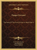 Danger Forward: The Story Of The First Division In World War II - Hardcover