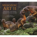 Mesozoic Art II: Dinosaurs and Other Ancient Animals in Art - Hardcover