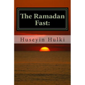 The Ramadan Fast: : The Debate on the Benefits of the Ramadan Fast According to Modern Science - Paperback
