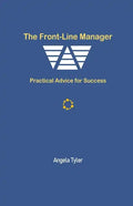 The Front-line Manager: Practical Advice for Success - Paperback