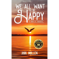 We All Want to Be Happy: A Book of Thoughts (Volume 1) - Hardcover