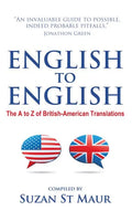 English to English: The A to Z of British-American Translations - Paperback